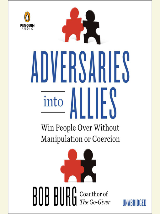 Title details for Adversaries into Allies by Bob Burg - Available
